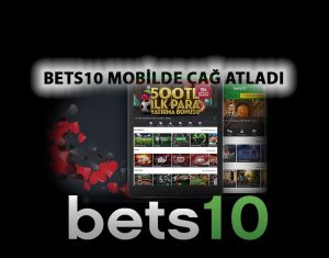 Bets10 Mobilde Çağ Atladı